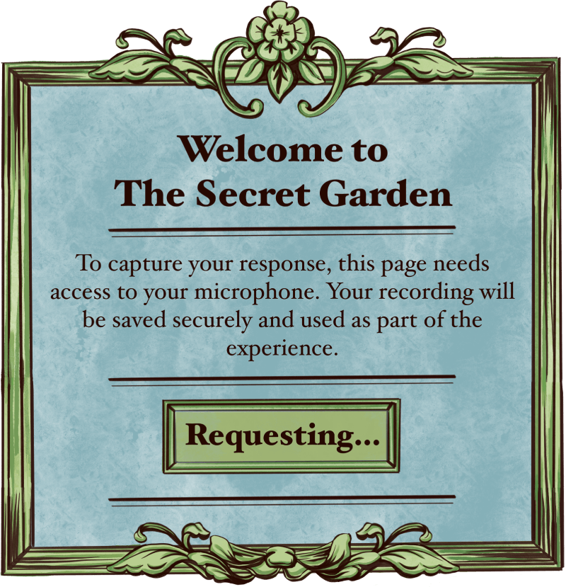 Welcome to The Secret Garden — click to allow microphone access