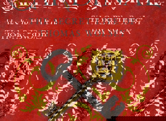 The Cardinal: The Secret Life of Cardinal Wolsey