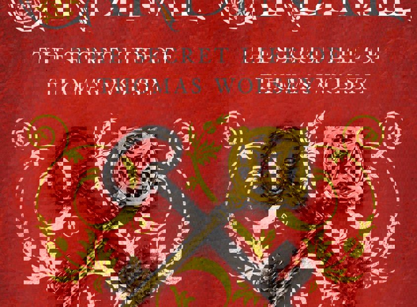 The Cardinal: The Secret Life of Cardinal Wolsey