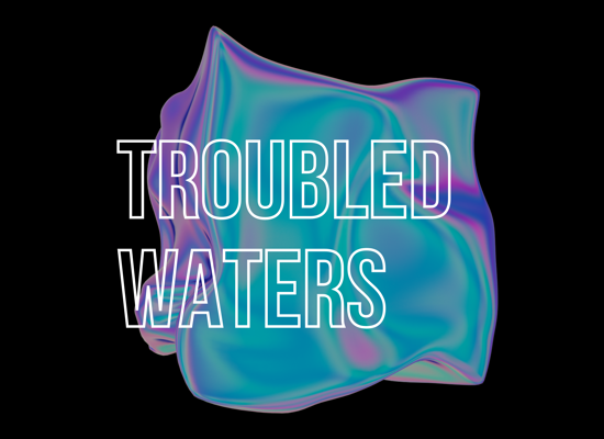 Troubled Waters